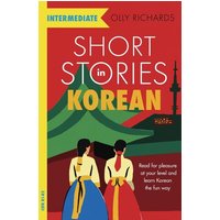 Short Stories in Korean for Intermediate Learners von Hodder And Stoughton