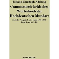 Grammatisch-kritisches Wörterbuch der Hochdeutschen Mundart von Hofenberg