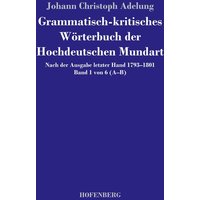 Grammatisch-kritisches Wörterbuch der Hochdeutschen Mundart von Hofenberg