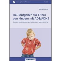 Hausaufgaben für Eltern von Kindern mit ADS/ADHS von Hofmann-Verlag GmbH & Co. KG