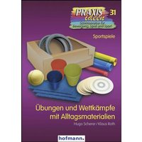 Übungen und Wettkämpfe mit Alltagsmaterialien von Hofmann-Verlag GmbH & Co. KG