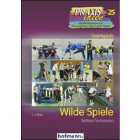 Frommann, B: Wilde Spiele von Hofmann-Verlag GmbH & Co. KG