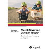 Macht Bewegung wirklich schlau? von Hogrefe AG