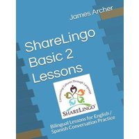 ShareLingo Basic 2 Lessons: Bilingual Lessons for English / Spanish Conversation Practice von Whole Healthy Group LLC