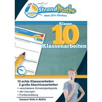 Mathematik Klassenarbeits-Trainer Klasse 10 - mit Abschlussprüfungen - StrandMathe von Hotop Media