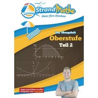 Mathematik Oberstufe 2 - StrandMathe Übungsheft und Lernheft Gymnasium Klasse 11/12/13: Matheaufgaben der Schule üben, vertiefen, wiederholen - Lernvi von Hotop Media