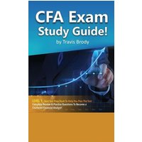 CFA Exam Study Guide! Level 1 - Best Test Prep Book to Help You Pass the Test Complete Review & Practice Questions to Become a Chartered Financial Ana von House of Lords LLC