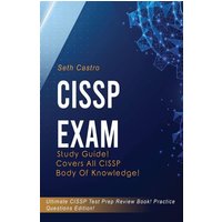 CISSP Exam Study Guide! Practice Questions Edition! Ultimate CISSP Test Prep Review Book! Covers All CISSP Body of Knowledge von House of Lords LLC