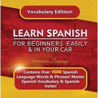 Learn Spanish For Beginners Easily & In Your Car! Vocabulary Edition! von House of Lords LLC