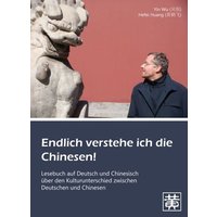 Endlich verstehe ich die Chinesen! von Huang, Hefei