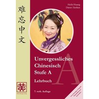 Unvergessliches Chinesisch, Stufe A. Lehrbuch von Huang, Hefei