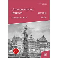 Unvergessliches Deutsch, A1.1 von Huang, Hefei