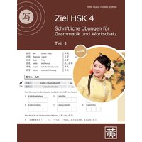 Ziel HSK 4. Schriftliche Übungen für Grammatik und Wortschatz - Teil 1 von Huang, Hefei