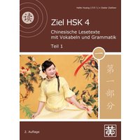 Ziel HSK 4.Chinesische Lesetexte mit Vokabeln und Grammatik - Teil 1 von Huang, Hefei