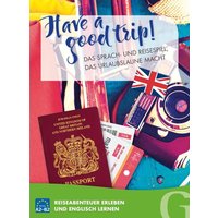 Have a good trip! Das Sprach- und Reisespiel, das Urlaubslaune macht Have a good trip! Das Sprach- und Reisespiel, das Urlaubslaune macht von Hueber Verlag