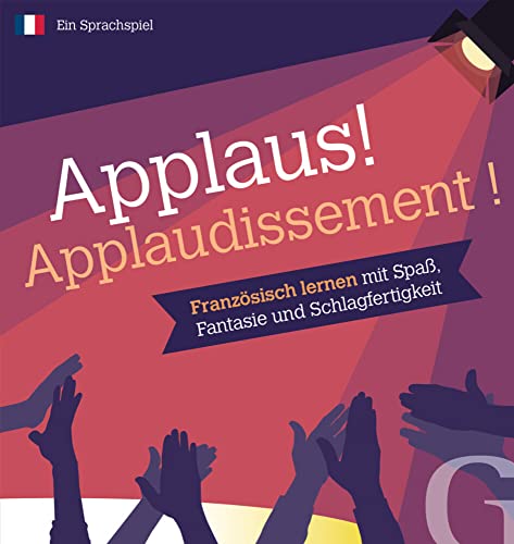 Applaus! Applaudissement !: Französisch Lernen mit Spaß, Fantasie und Schlagfertigkeit/Sprachspiel von Hueber