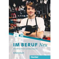 Im Beruf NEU A2+/B1. Arbeitsbuch von Hueber