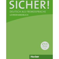 Sicher! C1/1 Lehrerhandbuch von Hueber