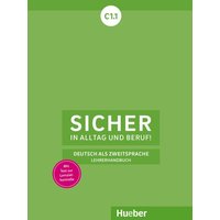 Sicher in Alltag und Beruf! C1.1 von Hueber