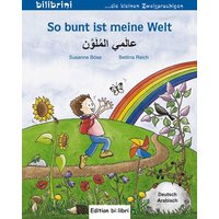 So bunt ist meine Welt. Kinderbuch Deutsch-Arabisch von Hueber