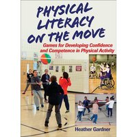 Physical Literacy on the Move von Human Kinetics Publishers