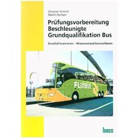 Prüfungsvorbereitung Beschleunigte Grundqualifikation Bus von Huss