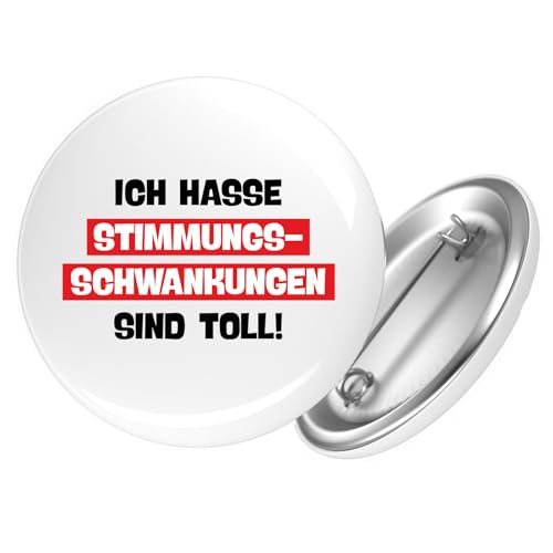 Huuraa Ansteckbutton Ich hasse Stimmungsschwankungen sind toll Geschenk Größe 59mm Ich hasse Stimmungsschwankungen Accessoire von Huuraa