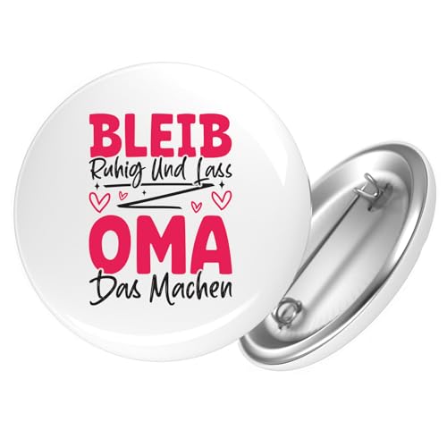 Huuraa Button Bleib ruhig und lass Oma das machen Geschenk Größe 25mm Bleib ruhig und lass Geschenkidee von Huuraa