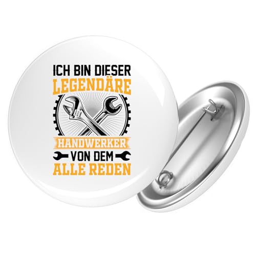 Huuraa Button Ich bin dieser legendäre Handwerker von dem alle reden Geschenk Größe 25mm Ich bin dieser legendäre Handwerker Geschenkidee von Huuraa