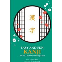 Easy and Fun Kanji: A Basic Guide to Learning Kanji von IBC Publishing, Inc.