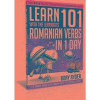 Learn 101 Romanian Verbs in 1 Day von IEdutainments Ltd