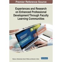 Experiences and Research on Enhanced Professional Development Through Faculty Learning Communities von IGI Global