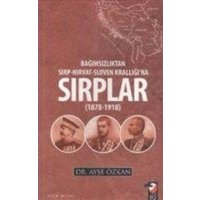 Bagimsizliktan Sirp-Hirvat-Sloven Kralligina Sirplar 1878-1918 von IQ Kültür Sanat Yayincilik