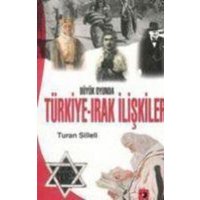 Büyük Oyunda Türkiye-Irak Iliskileri von IQ Kültür Sanat Yayincilik