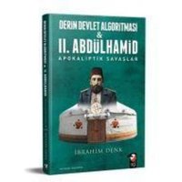 Derin Devlet Algoritmasi ve 2. Abdülhamid Apokaliptik Savaslar von IQ Kültür Sanat Yayincilik