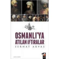 Osmanliya Atilan Iftiralar von IQ Kültür Sanat Yayincilik