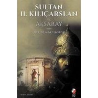 Sultan 2. Kilicarslan ve Aksaray von IQ Kültür Sanat Yayincilik