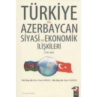 Türkiye ile Azerbaycan Siyasi ve Ekonomik Iliskileri 1990- 2005 von IQ Kültür Sanat Yayincilik