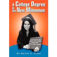 A College Degree in the New Millennium von IUniverse