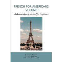 French for Americans--Volume 1 von IUniverse