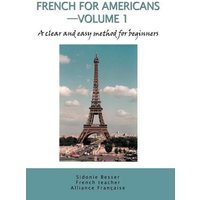 French for Americans--Volume 1 von IUniverse