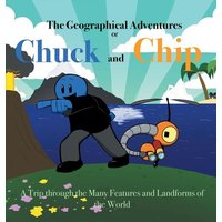 The Geographical Adventures of Chuck & Chip von IUniverse