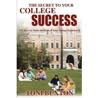 The Secret to Your College Success von IUniverse