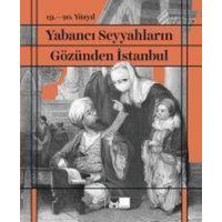 19. - 20. Yüzyil Yabanci Seyyahlarin Gözünden Istanbul Ciltli von Ibb Kültür A.. Yayinlari