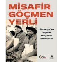 Misafir Göcmen Yerli Ciltli von Ibb Kültür A.. Yayinlari