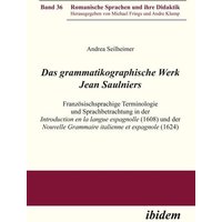 Das grammatikographische Werk Jean Saulniers von Ibidem