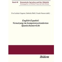 English-Español: Vernetzung im kompetenzorientierten Spanischunterricht von Ibidem