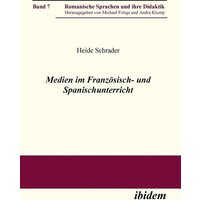 Schrader, H: Medien im Französisch- und Spanischunterricht. von Ibidem