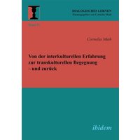 Von der interkulturellen Erfahrung zur transkulturellen Begegnung – und zurück von Ibidem