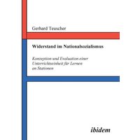 Teuscher, G: Widerstand im Nationalsozialismus. Konzeption u von Ibidem